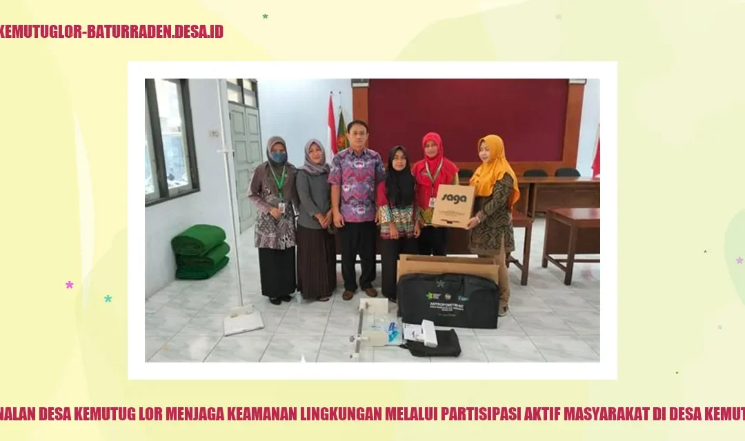 Keamanan Lingkungan Desa Kemutug Lor Bersama Masyarakat