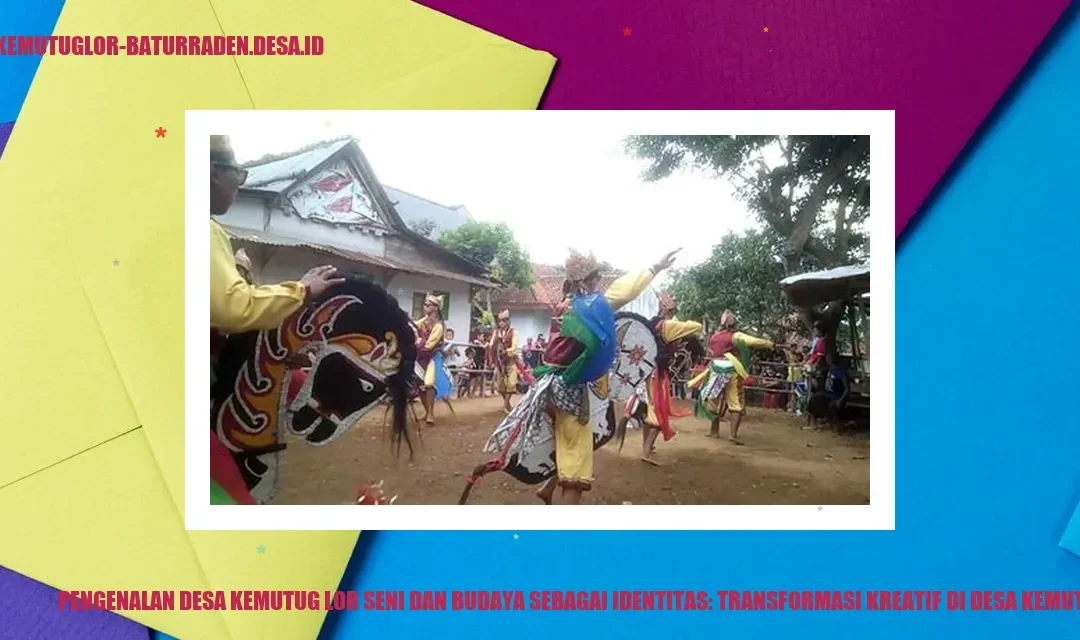 Kemutug Lor: Transformasi Kreatif Seni & Budaya