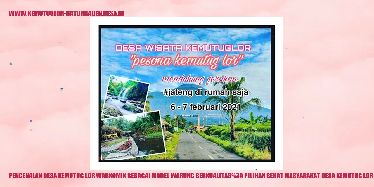 Pengenalan Desa Kemutug Lor WARKOMIK sebagai Model Warung Berkualitas: Pilihan Sehat Masyarakat Desa Kemutug Lor