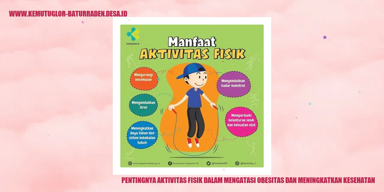 Pentingnya Aktivitas Fisik dalam Mengatasi Obesitas dan Meningkatkan Kesehatan