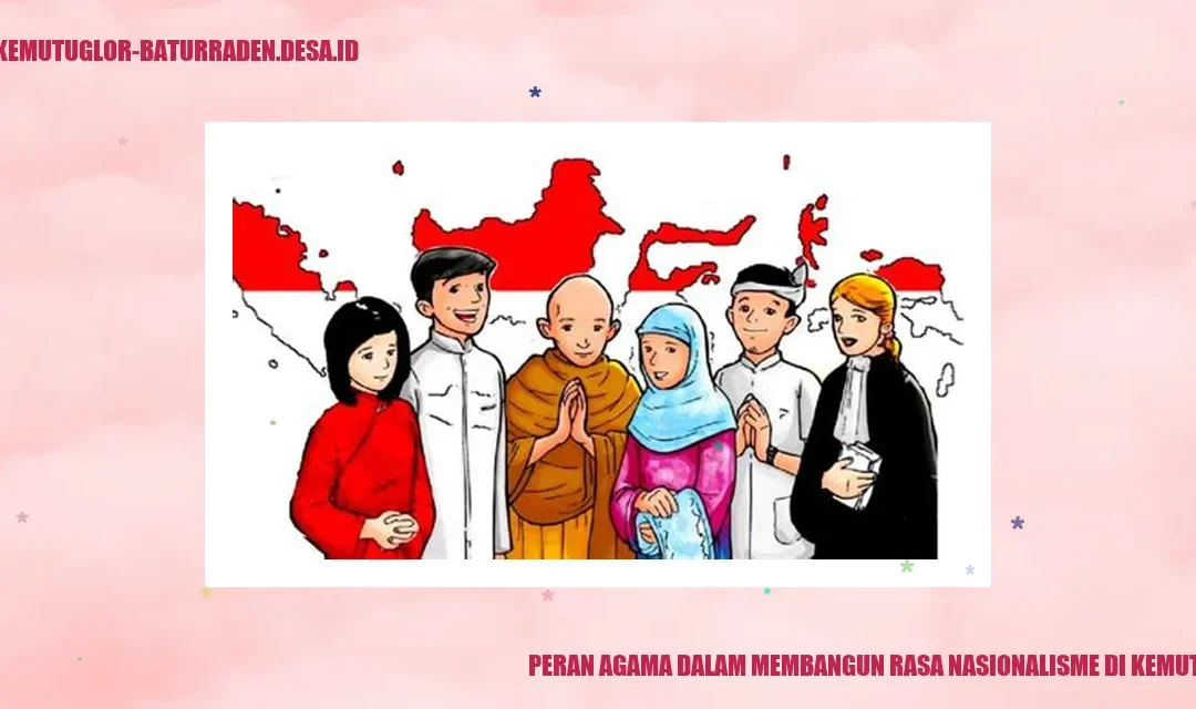 Peran Agama dalam Membangun Rasa Nasionalisme di Kemutug Lor