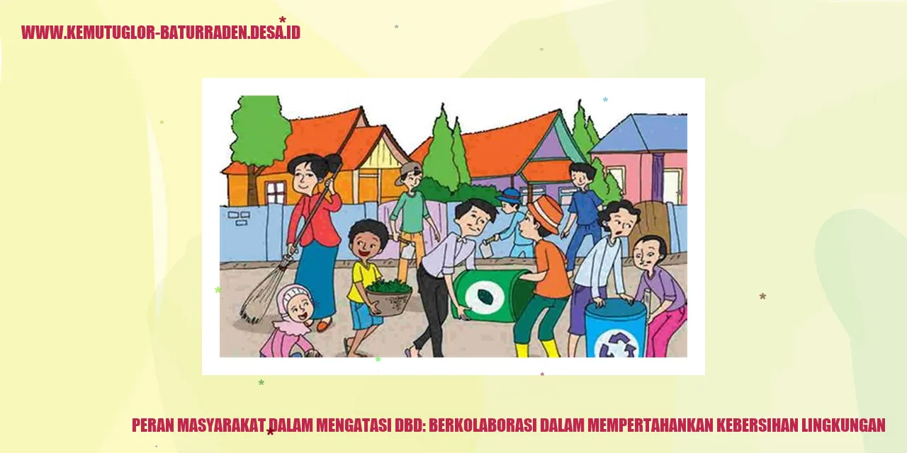 Peran Masyarakat dalam Mengatasi DBD: Berkolaborasi dalam Mempertahankan Kebersihan Lingkungan