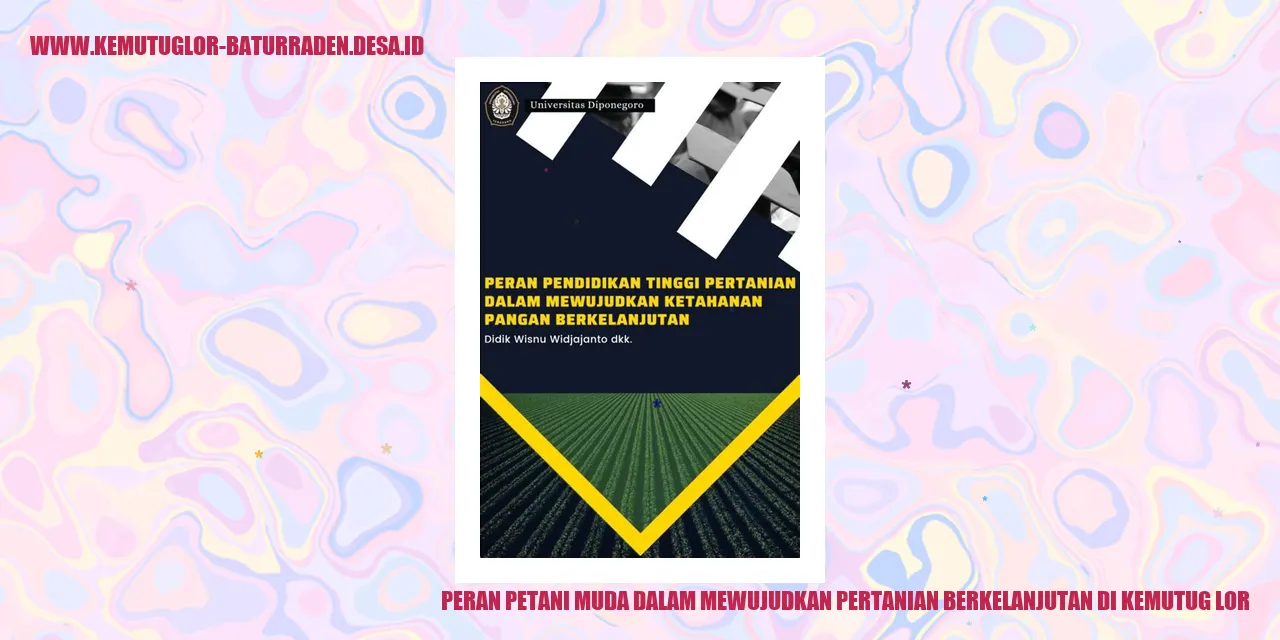 Peran Petani Muda dalam Mewujudkan Pertanian Berkelanjutan di Kemutug Lor