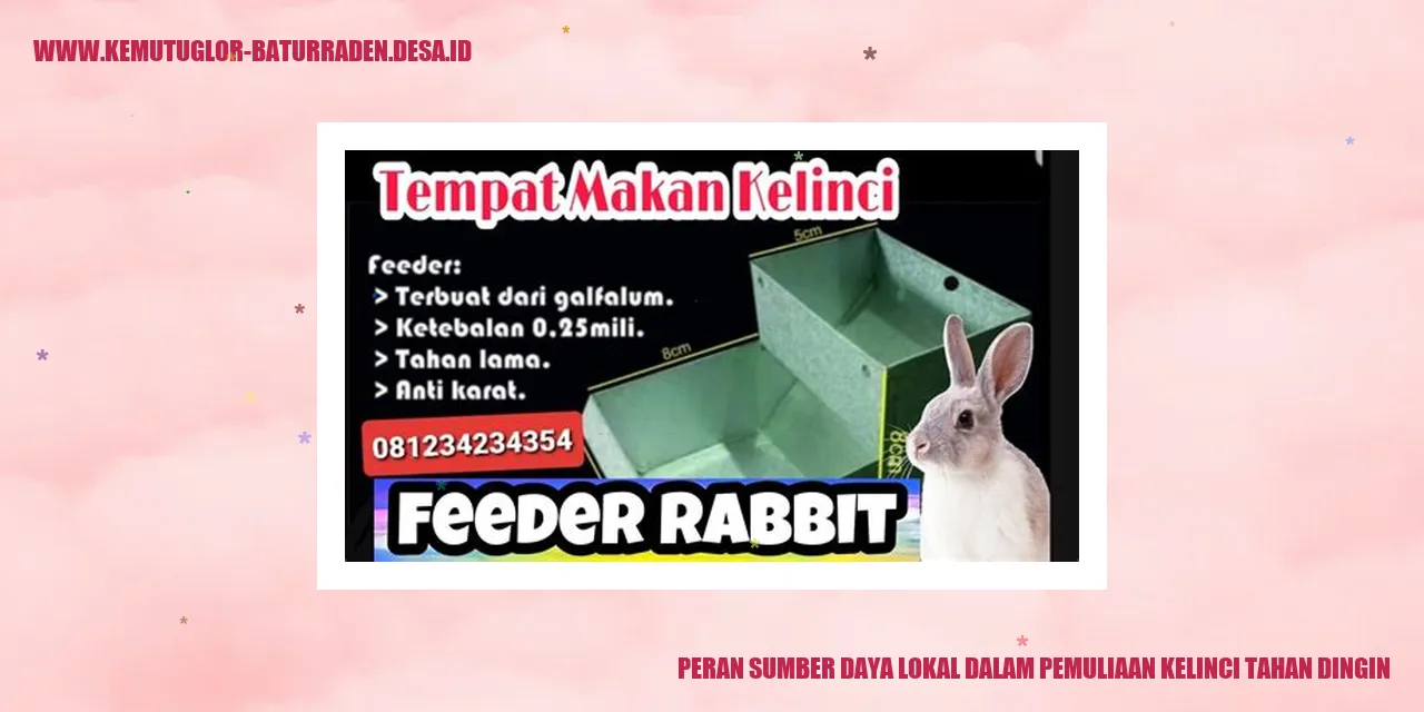 Peran Sumber Daya Lokal dalam Pemuliaan Kelinci Tahan Dingin