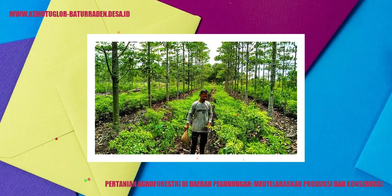 Pertanian Agroforestri di Daerah Pegunungan