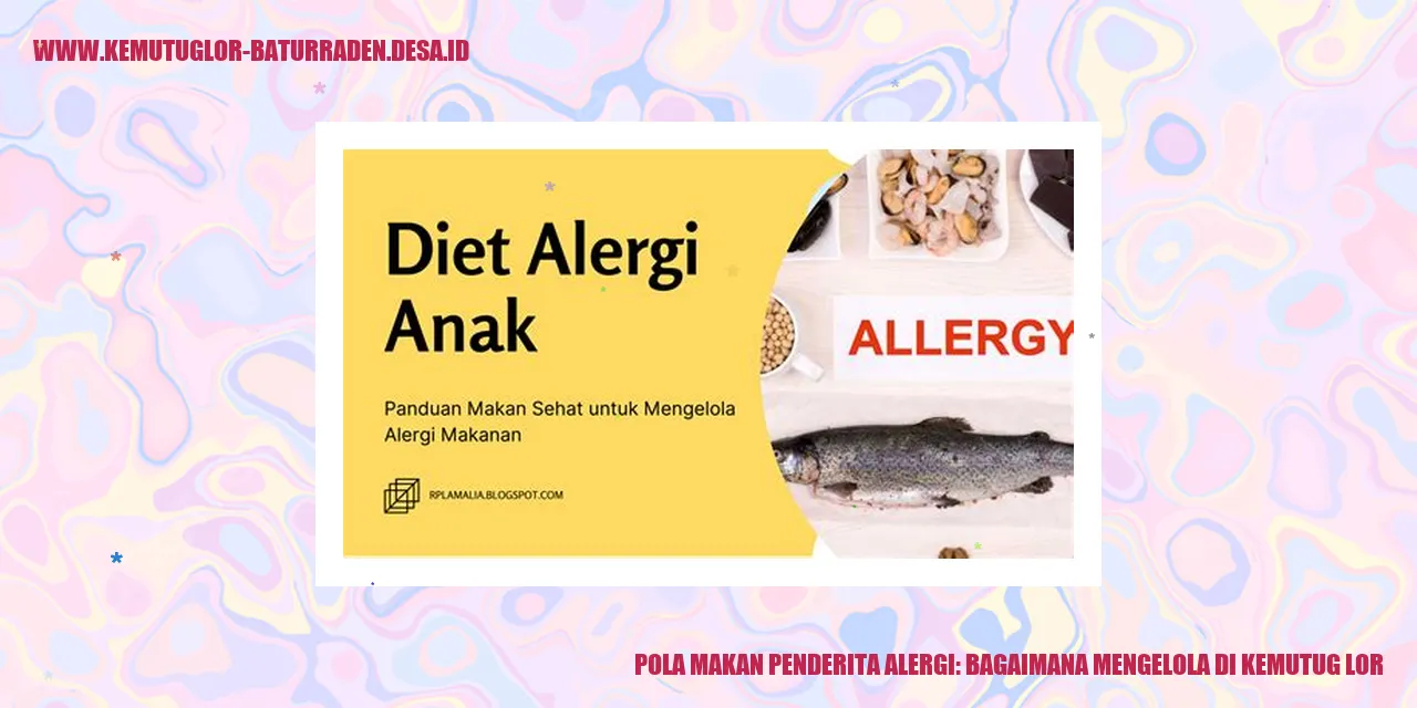 Pola Makan Penderita Alergi: Bagaimana Mengelola di Kemutug Lor
