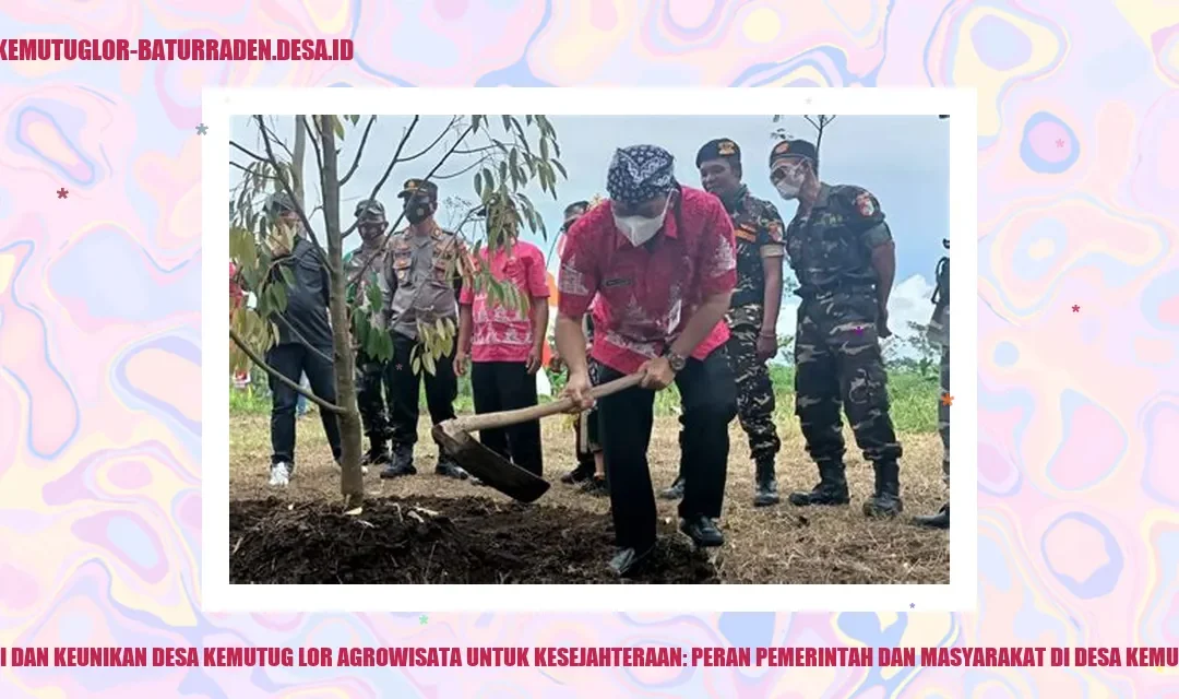 Peran Pemerintah Besar di Agrowisata Kemutug Lor