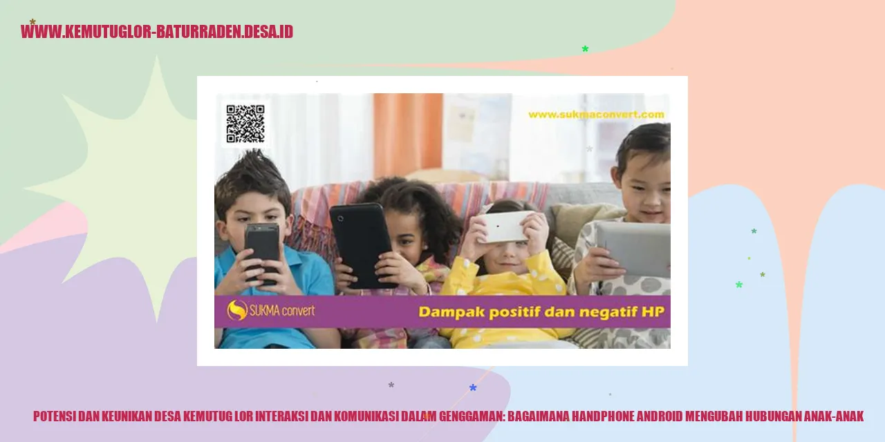 Potensi dan Keunikan Desa Kemutug Lor Interaksi dan Komunikasi dalam Genggaman