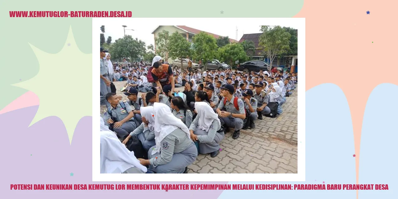 Potensi dan Keunikan Desa Kemutug Lor Membentuk Karakter Kepemimpinan Melalui Kedisiplinan: Paradigma Baru Perangkat desa