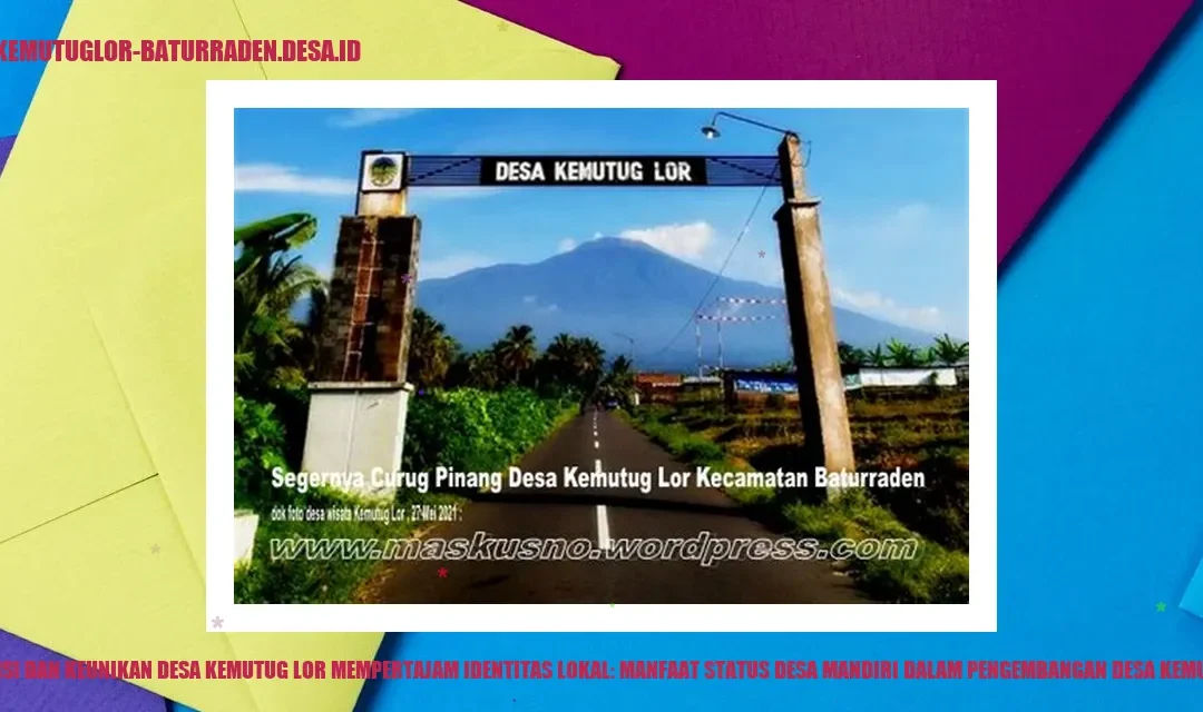 Perkembangan Desa Kemutug Lor dengan Status Desa Mandiri