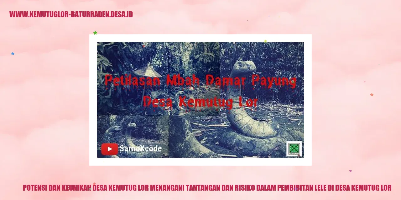 Potensi dan Keunikan Desa Kemutug Lor Menangani Tantangan dan Risiko dalam Pembibitan Lele di desa kemutug lor