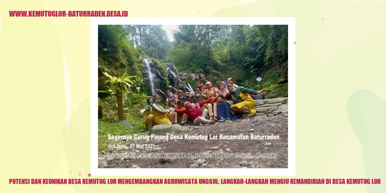 Potensi dan Keunikan Desa Kemutug Lor Mengembangkan Agrowisata Unggul: Langkah-langkah Menuju Kemandirian di desa kemutug lor