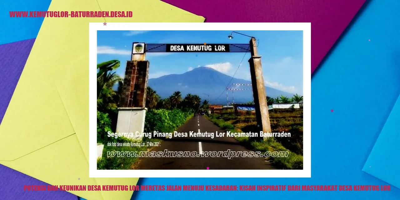 Potensi dan Keunikan Desa Kemutug Lor Meretas Jalan Menuju Kesadaran: Kisah Inspiratif Dari Masyarakat desa kemutug lor