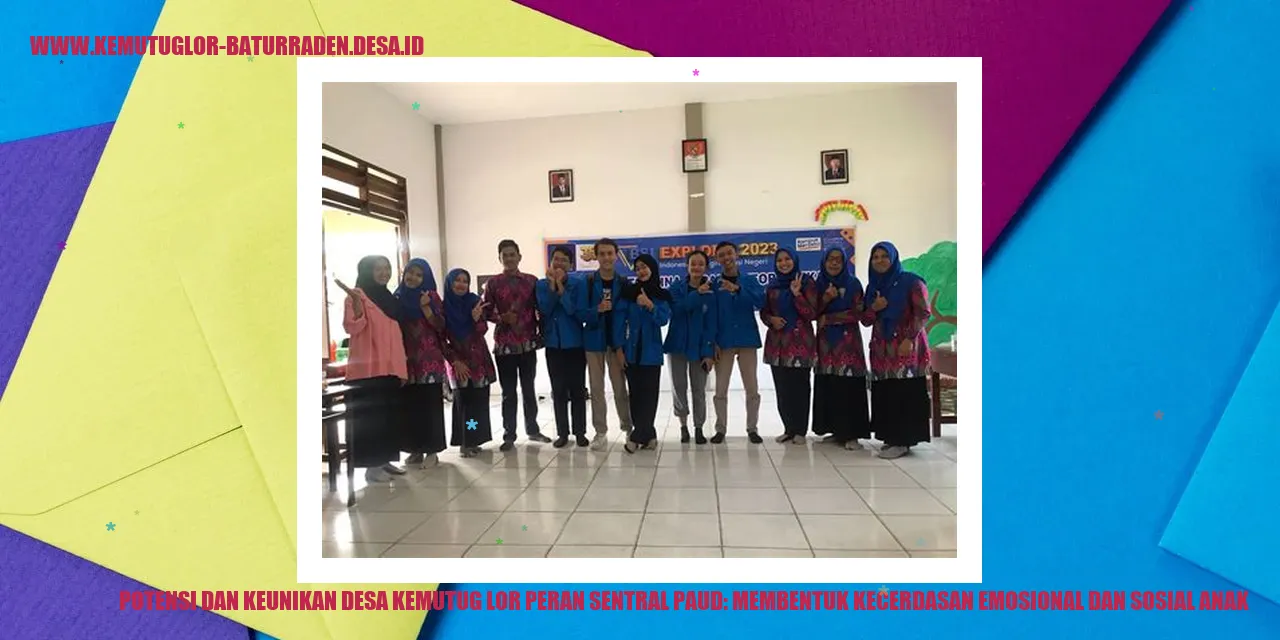 Potensi dan Keunikan Desa Kemutug Lor Peran Sentral PAUD
