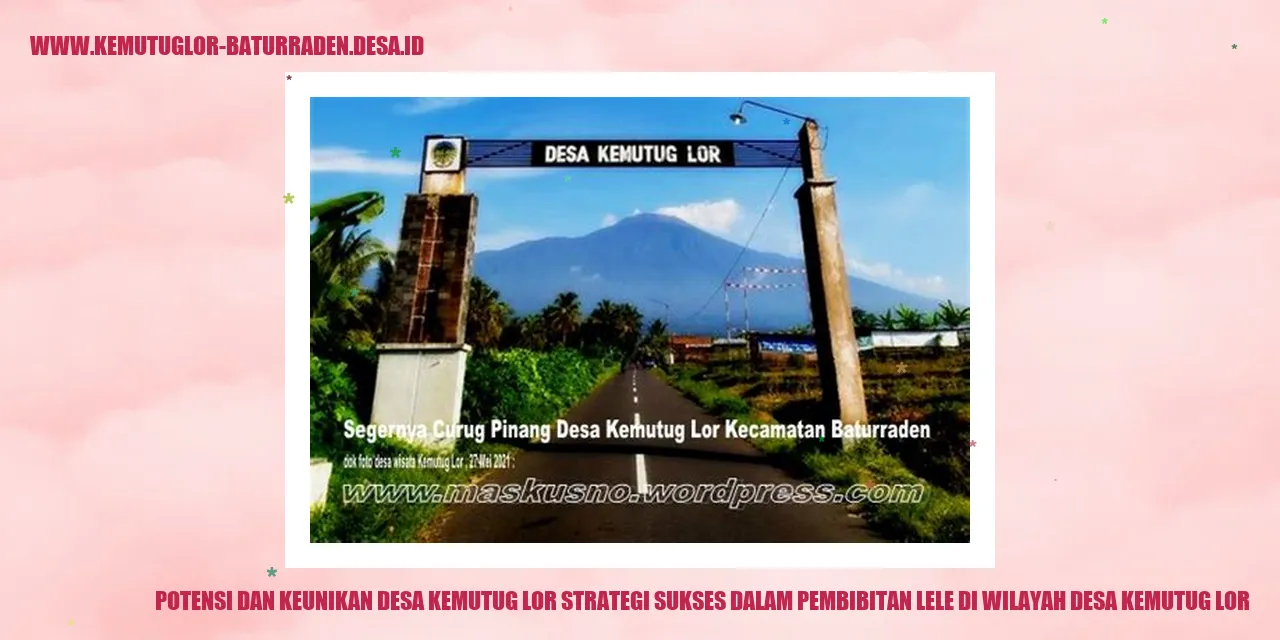 Potensi dan Keunikan Desa Kemutug Lor Strategi Sukses dalam Pembibitan Lele di Wilayah Desa Kemutug Lor