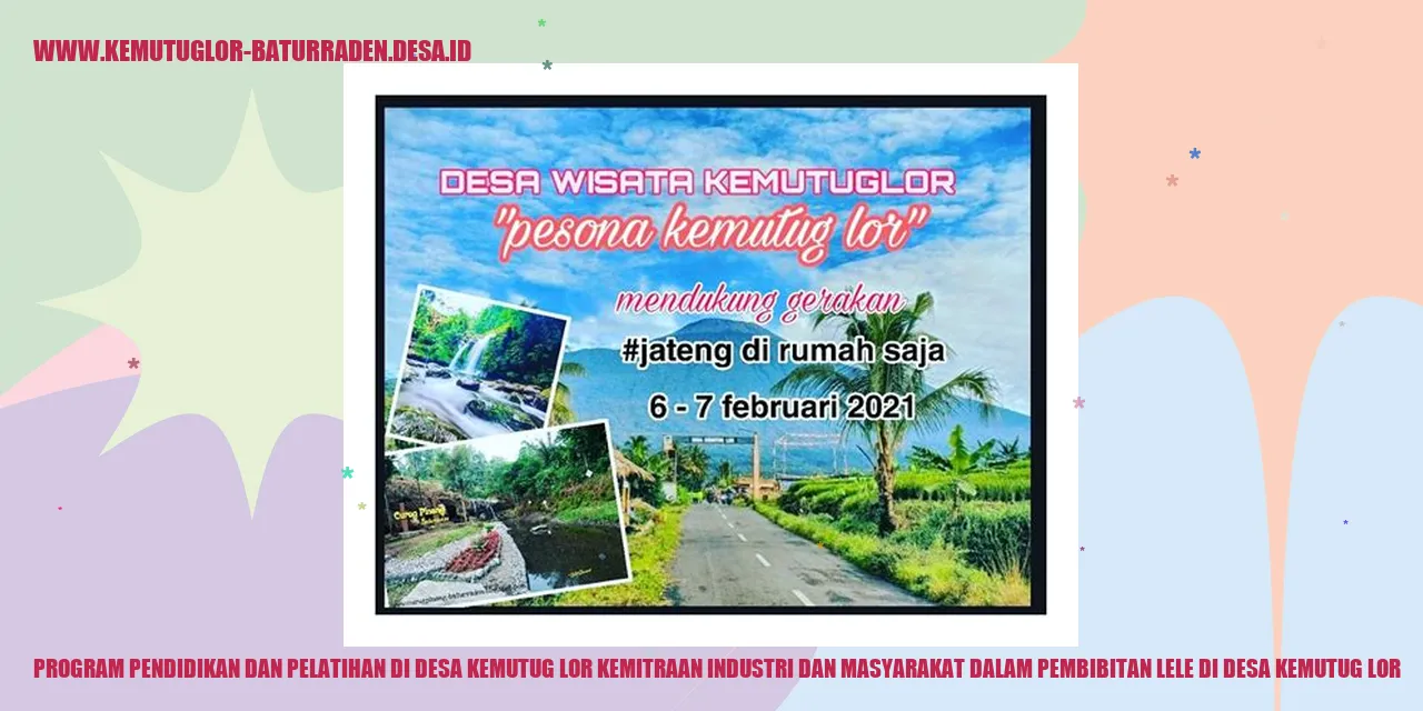 Program Pendidikan dan Pelatihan di Desa Kemutug Lor Kemitraan Industri dan Masyarakat dalam Pembibitan Lele di desa kemutug lor
