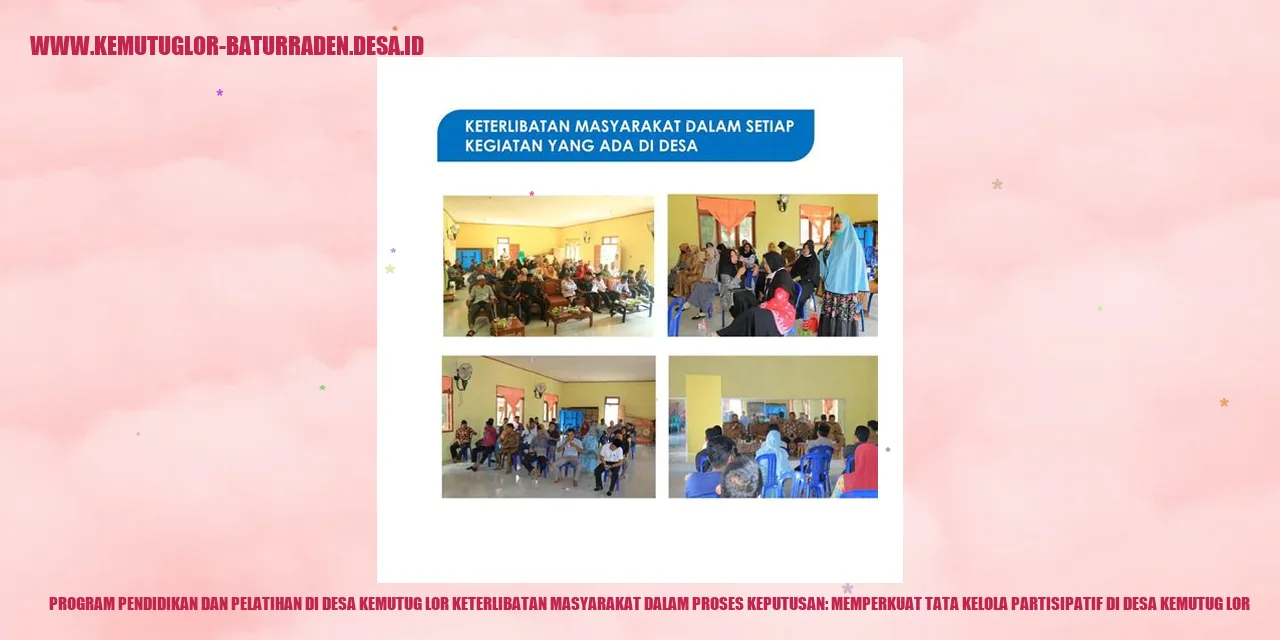 Program Pendidikan dan Pelatihan di Desa Kemutug Lor Keterlibatan Masyarakat dalam Proses Keputusan