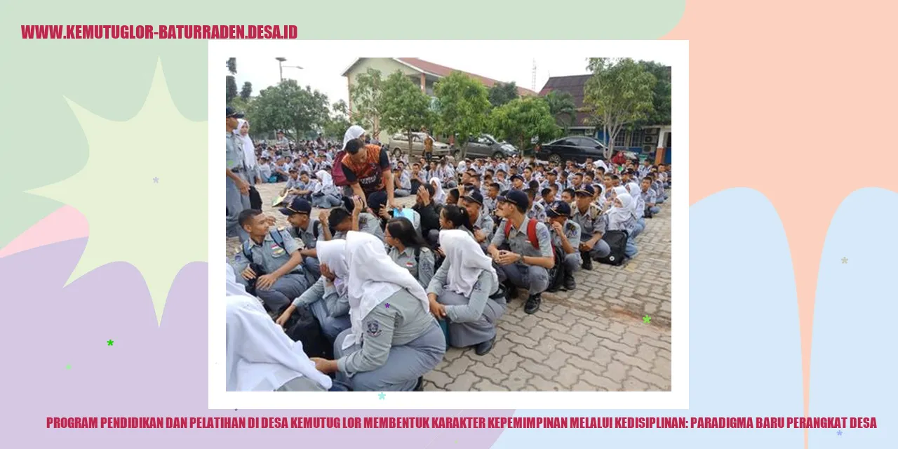 Program Pendidikan dan Pelatihan di Desa Kemutug Lor Membentuk Karakter Kepemimpinan Melalui Kedisiplinan: Paradigma Baru Perangkat desa