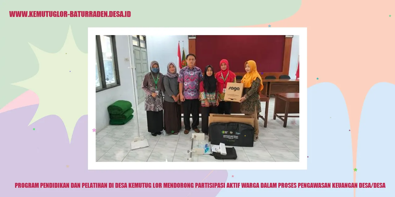 Program Pendidikan dan Pelatihan di Desa Kemutug Lor Mendorong Partisipasi Aktif Warga dalam Proses Pengawasan Keuangan Desa/desa