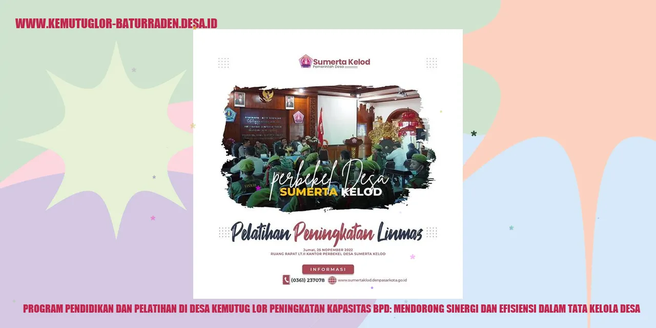 Peningkatan Kapasitas BPD: Mendorong Sinergi dan Efisiensi dalam Tata Kelola Desa
