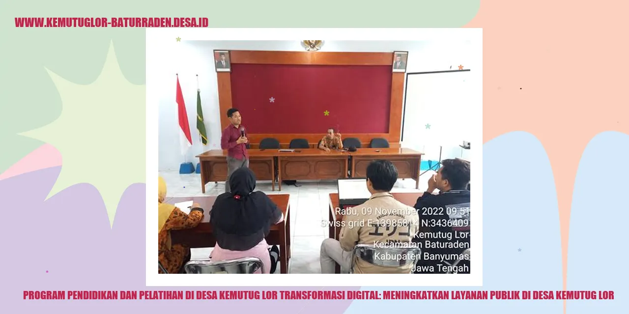 Program Pendidikan dan Pelatihan di Desa Kemutug Lor Transformasi Digital: Meningkatkan Layanan Publik di Desa Kemutug Lor