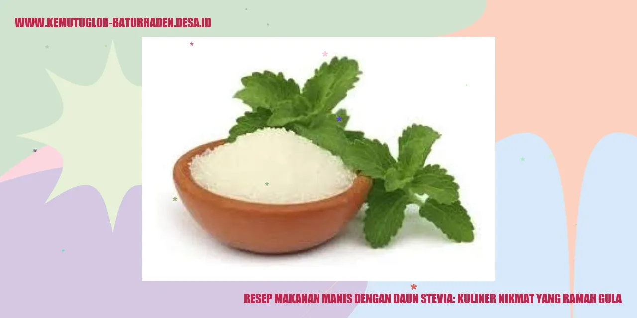 Resep Makanan Manis dengan Daun Stevia: Kuliner Nikmat yang Ramah Gula