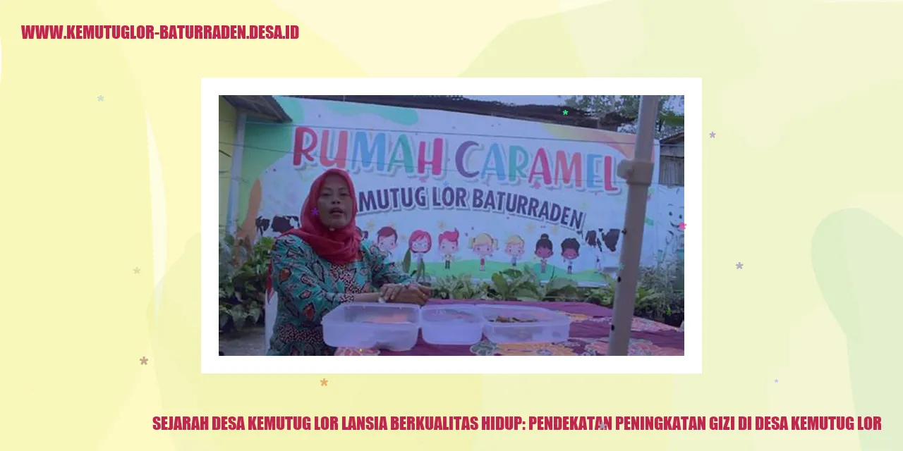Sejarah Desa Kemutug Lor Lansia Berkualitas Hidup: Pendekatan Peningkatan Gizi di desa kemutug lor