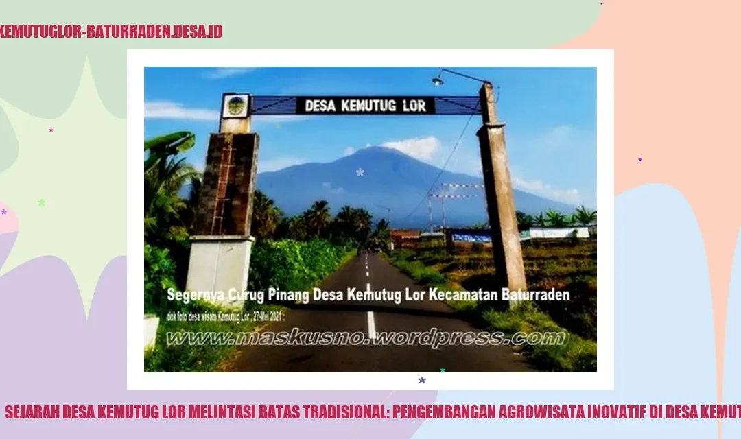 Inovasi Agrowisata Desa Kemutug Lor