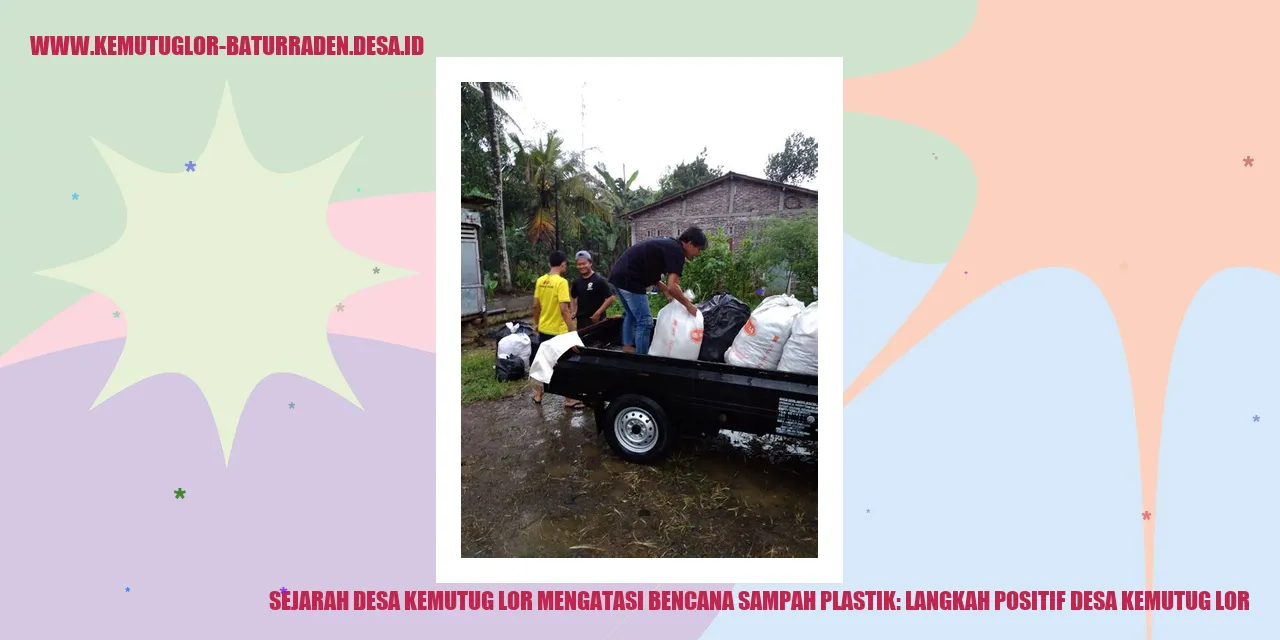 Sejarah Desa Kemutug Lor Mengatasi Bencana Sampah Plastik: Langkah Positif Desa Kemutug Lor