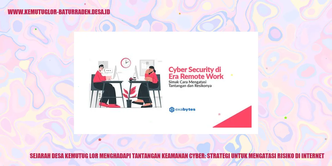 Sejarah Desa Kemutug Lor Menghadapi Tantangan Keamanan Cyber