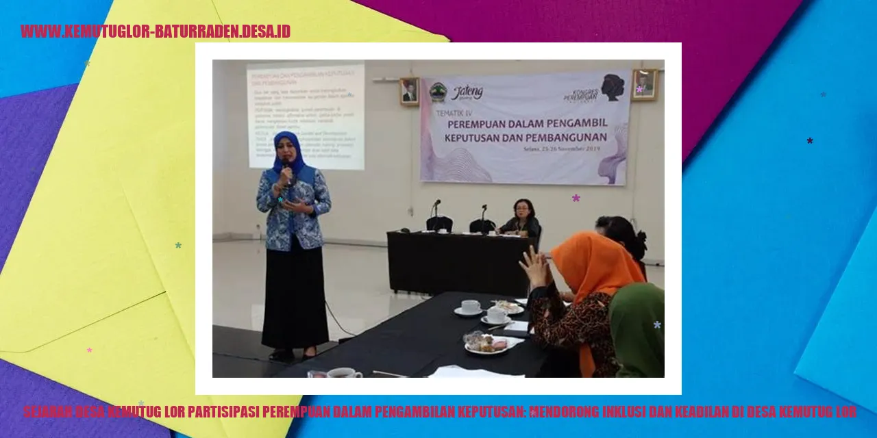 Sejarah Desa Kemutug Lor Partisipasi Perempuan dalam Pengambilan Keputusan: Mendorong Inklusi dan Keadilan di Desa Kemutug Lor