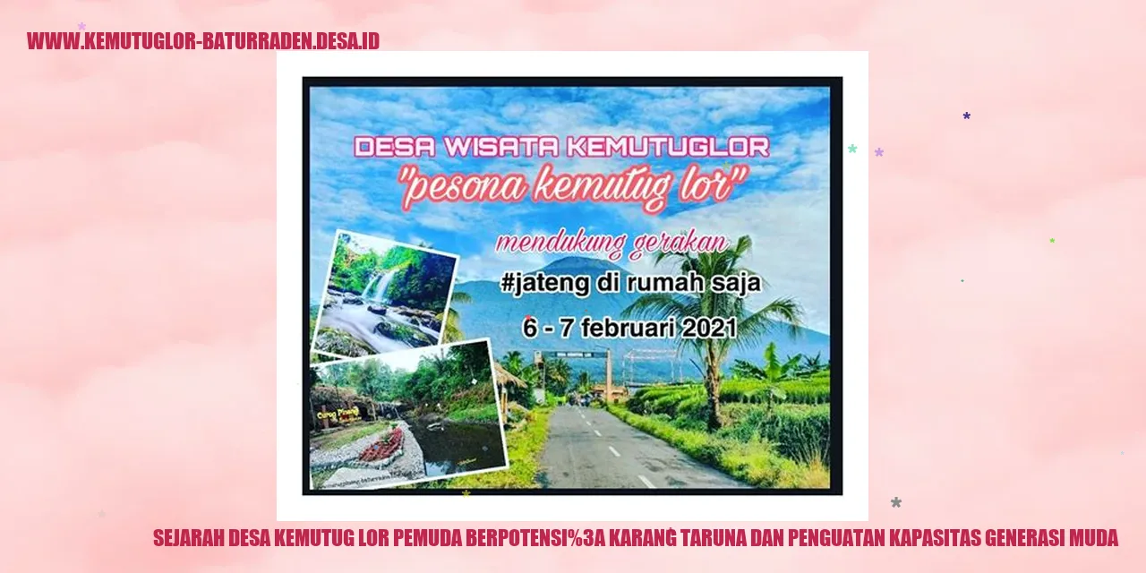 Sejarah Desa Kemutug Lor Pemuda Berpotensi: Karang Taruna dan Penguatan Kapasitas Generasi Muda