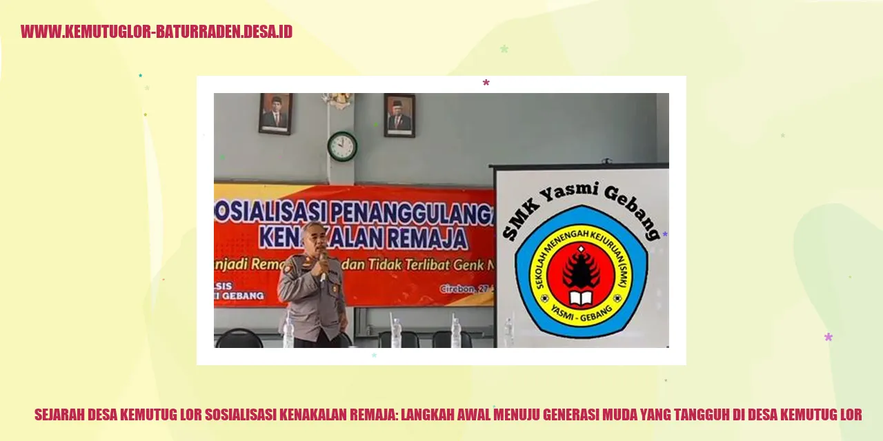 Sejarah Desa Kemutug Lor Sosialisasi Kenakalan Remaja: Langkah Awal Menuju Generasi Muda yang Tangguh di Desa Kemutug Lor