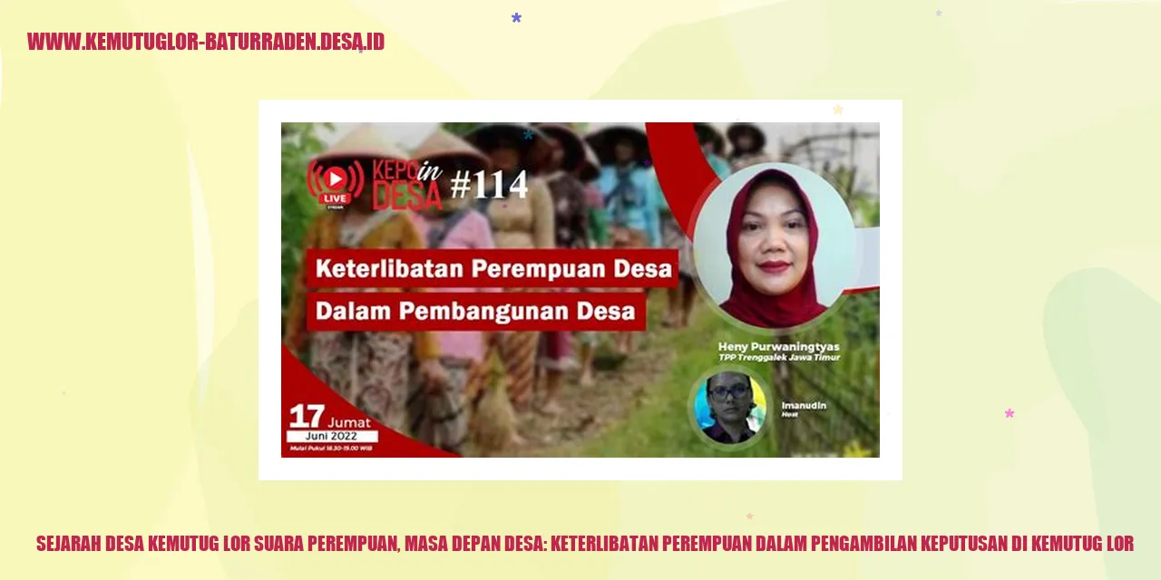 Sejarah Desa Kemutug Lor Suara Perempuan, Masa Depan desa: Keterlibatan Perempuan dalam Pengambilan Keputusan di kemutug lor