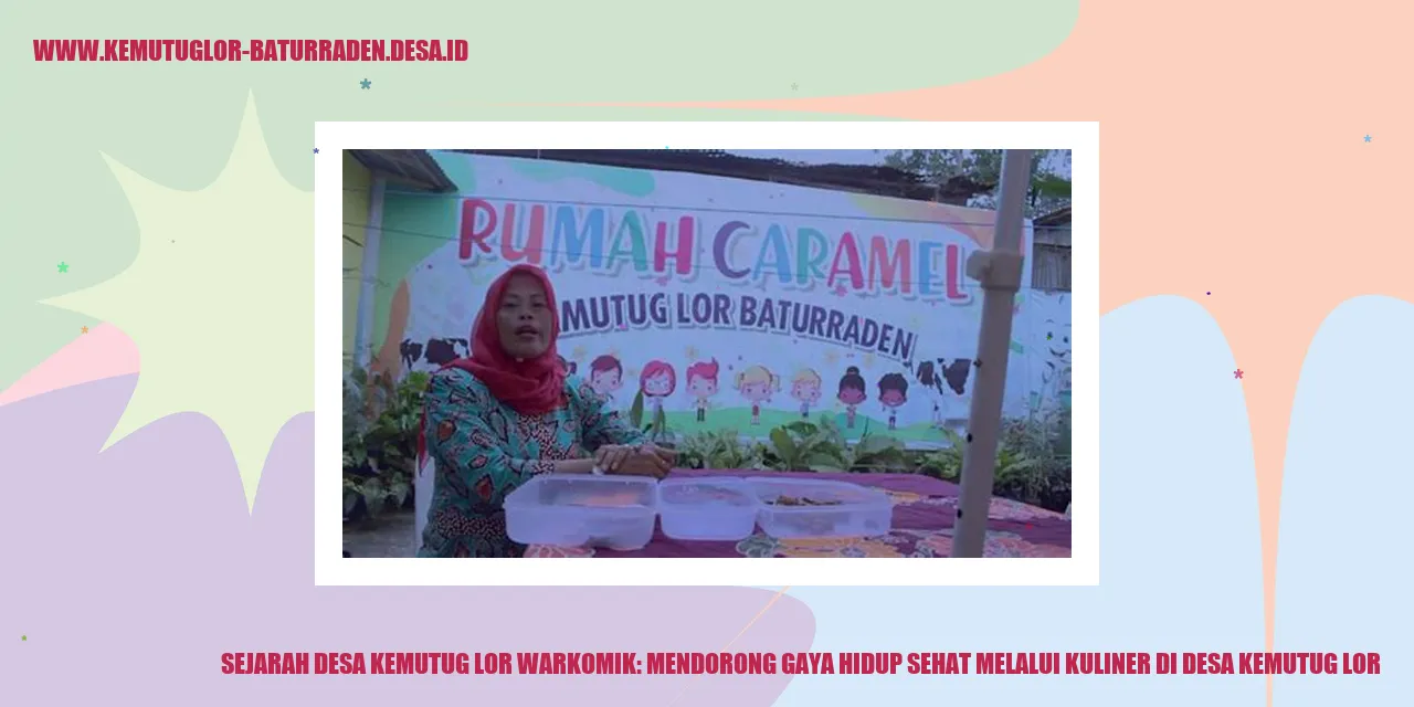 Sejarah Desa Kemutug Lor WARKOMIK: Mendorong Gaya Hidup Sehat melalui Kuliner di desa kemutug lor