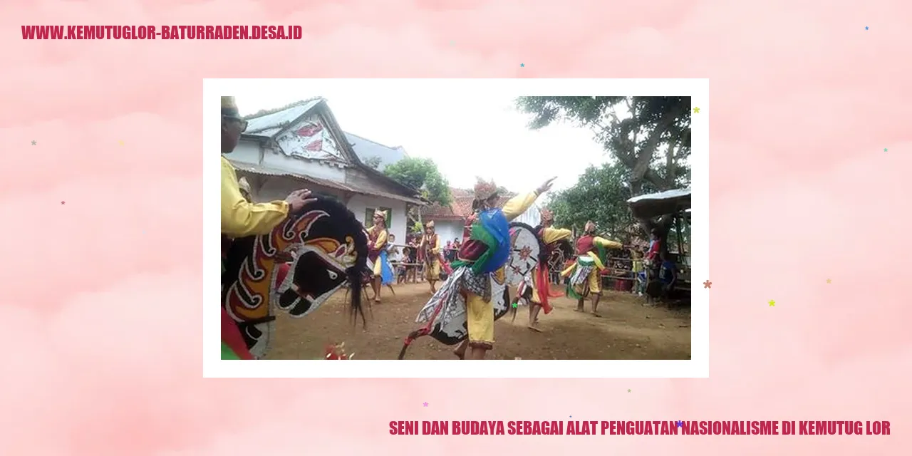 Seni dan Budaya sebagai Alat Penguatan Nasionalisme di Kemutug Lor