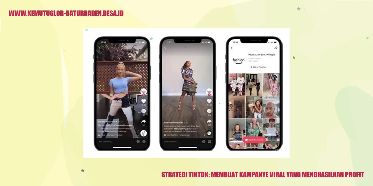 Strategi TikTok: Membuat Kampanye Viral yang Menghasilkan Profit