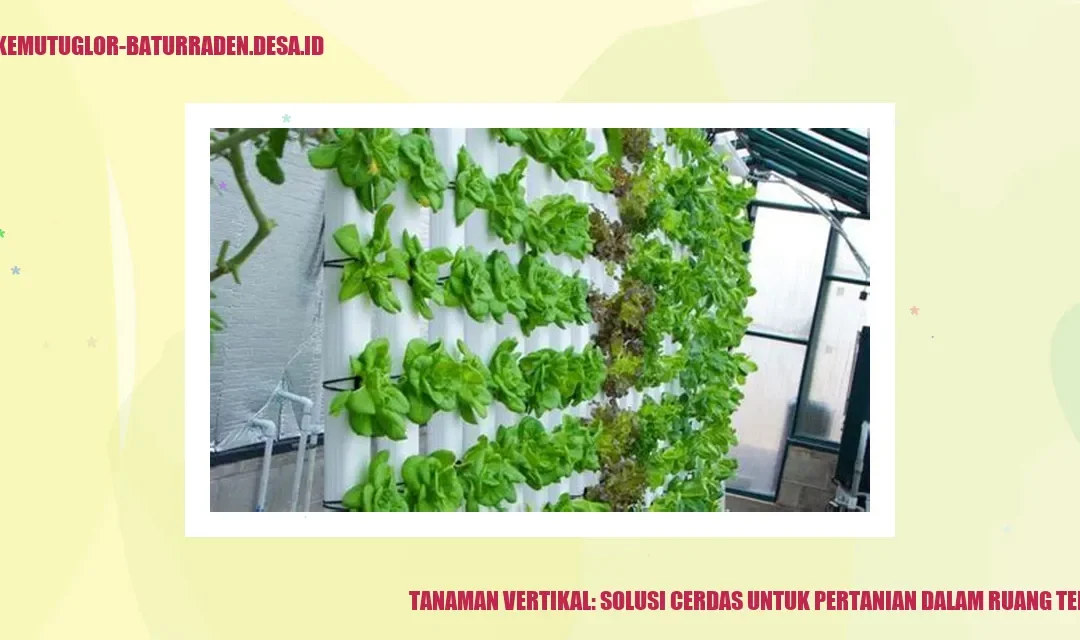 Tanaman Vertikal: Solusi Cerdas untuk Pertanian dalam Ruang Terbatas